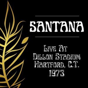 Santana Live At Dillon Stadium, Hartford, C.T., 1973
