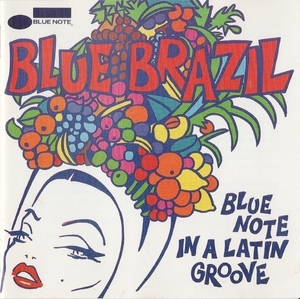 Blue Brazil, Vol. 1: Blue Note In A Latin Groove