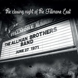 The Closing Night of the Filmore East (Fillmore East, New York, Ny June 27th 1971)