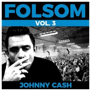 Folsom Vol. 3 - Johnny Cash