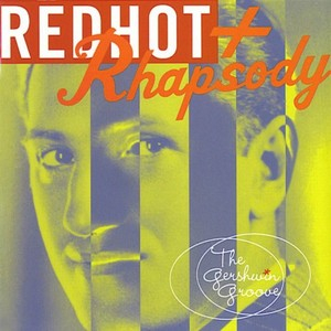 Red Hot + Rhapsody: The Gershwin Groove