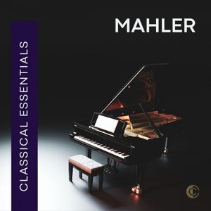 Classical Essentials: Mahler