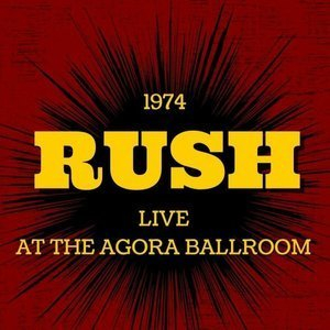 Rush Live At The Agora Ballroom, 1974