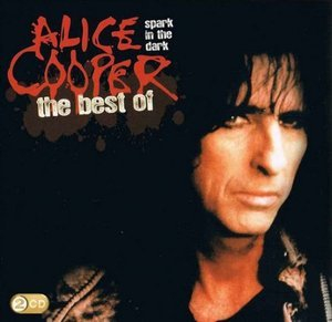 Spark In The Dark: The Best Of Alice Cooper