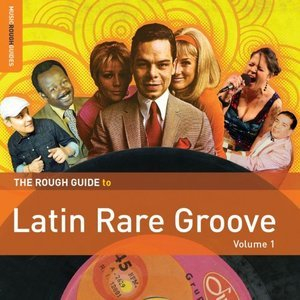 The Rough Guide to Latin Rare Groove, Volume 1