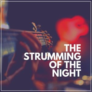 The Strumming of the Night
