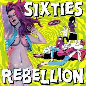 Sixties Rebellion, Vol. 1 & 2 (The Garage & The Barn)