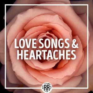 Love Songs & Heartaches