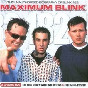 Maximum Blink (The Unauthorised Biography Of Blink 182)
