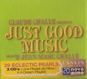 Claude Challe Presents: Just Good Music (CD1)
