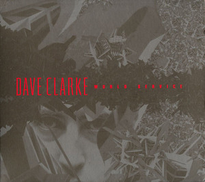 Dave Clarke - World Service (techno Mix)