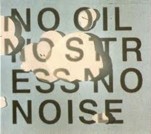 No Oil No Stress No Noise
