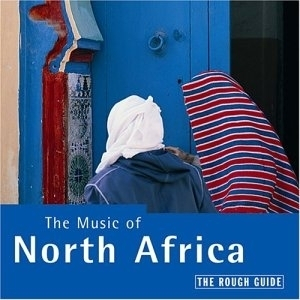 The Rough Guide To The Music Of North Africa