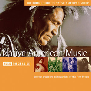 The Rough Guide To Native American Music