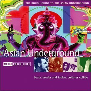 The Rough Guide To Asian Underground