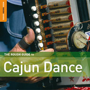 The Rough Guide To Cajun Dance