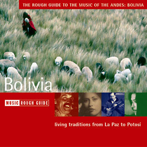 The Rough Guide To The Music Of Bolivia