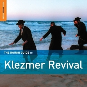 The Rough Guide To Klezmer Revival