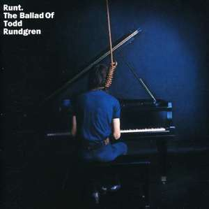 Runt. The Ballad Of Todd Rundgren