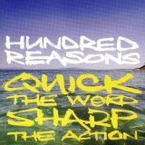 Hundred Reasons - Quick The Word, Sharp The Action '2007