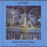 Jon Hassell - Dream Theory In Malaya (Fourth World Volume Two) '1981