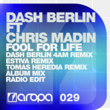 Dash Berlin feat. Chris Madin - Fool For Life [AROPA029] [cds] '2013