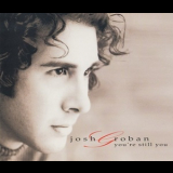 Josh Groban - You're Still You '2002