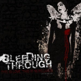 Bleeding Through - This Is Love This Is Murderous (reissue) '2003