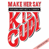 Kid Cudi - Make Her Say '2009