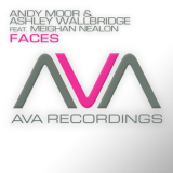 Andy Moor and Ashley Wallbridge feat. Meighan Nealon - Faces '2009