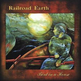Railroad Earth - Bird In A House '2002