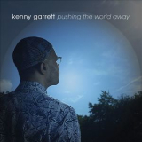 Kenny Garrett - Pushing The World Away '2013