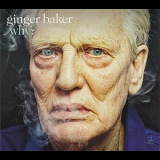 Ginger Baker - Why? '2014