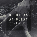 Being As An Ocean - Dear G-D... '2012