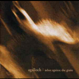 Agalloch - Ashes Against The Grain '2006