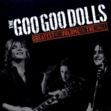 Goo Goo Dolls - Greatest Hits Volume One: The Singles '2007