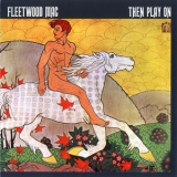 Fleetwood Mac - Then Play On '1969