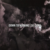 Down To Nothing & 50 Lions - Down To Nothing & 50 Lions (split Cd) '2008
