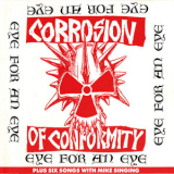 Corrosion Of Conformity - Eye For An Eye + Six Songs With Mike Singing '1989
