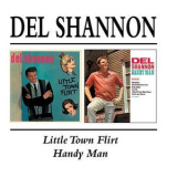 Del Shannon - Little Town Flirt / Handy Man '1963