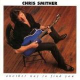 Chris Smither - Another Way To Find You '1998