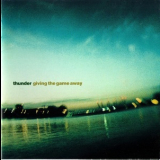 Thunder - Giving The Game Away '1999