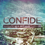 Confide - All Is Calm '2013