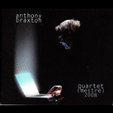 Anthony Braxton - Quartet (mestre) 2008 '2010