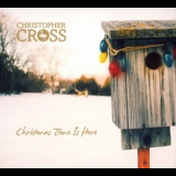 Christopher Cross - Christmas Time Is Here '2007