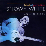 Snowy White - Bird Of Paradise, An Anthology (CD1) '2004