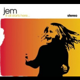 Jem - It All Starts Here... '2003