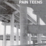 Pain Teens - Pain Teens '1988