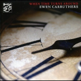 Ewen Carruthers - When Time Turns Around '2006