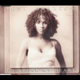 Toni Braxton - Un-break My Heart [CDS] '1996